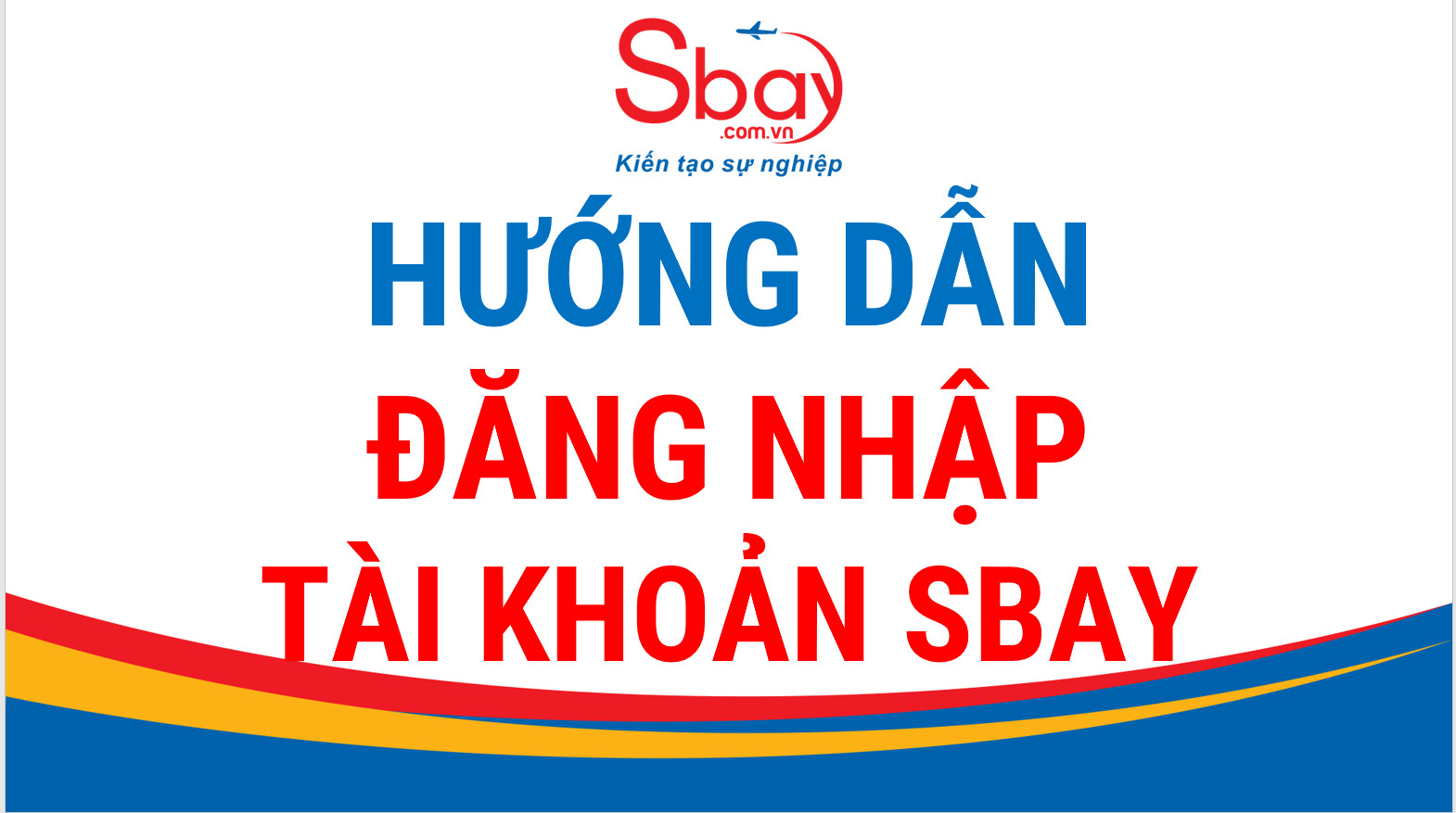 Hướng dẫn đăng nhập và sử dụng tài khoản Sbay